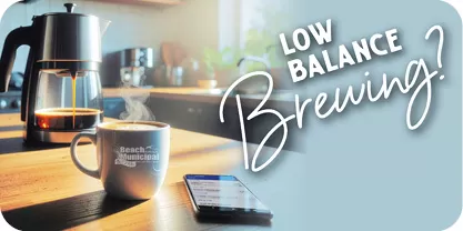 Low balance brewing? Learn about our overdraft line of credit program!