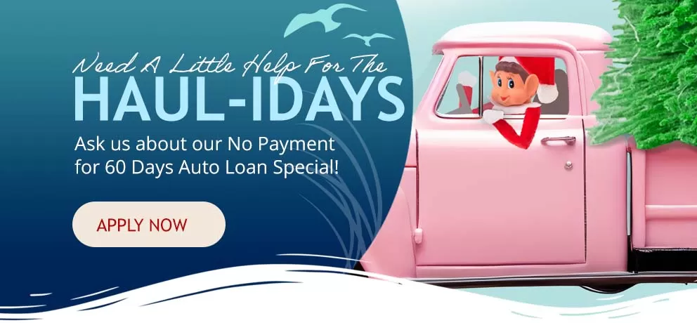 Haul-iday Auto Loan Special Apply Now!