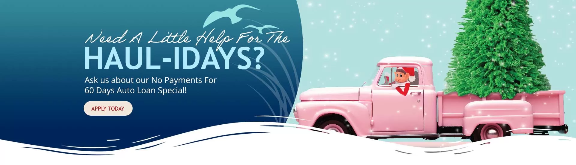 Haul-iday Auto Loan Special Apply Now!